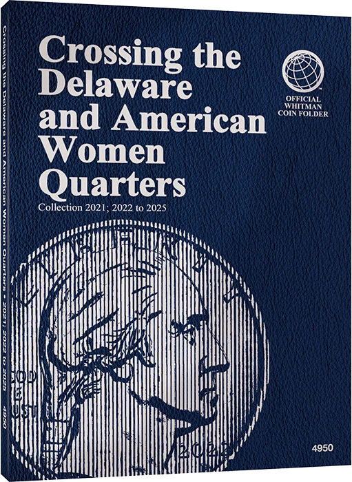Crossing the Delaware & American Women Quarters - Whitman Folder Collection 2021; 2022-2025